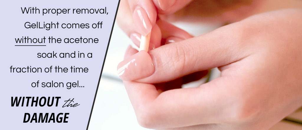 With proper removal, Zinipin GelLight comes off without the acetone soak and in a fraction of the time of salon gel, without the damage